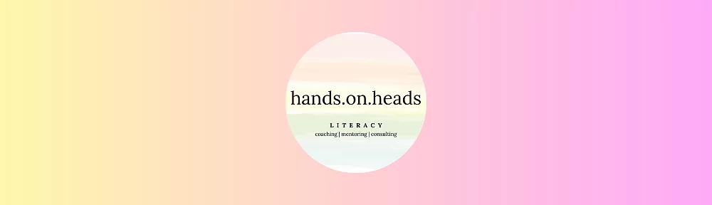 Hands On Heads Literacy Coaching